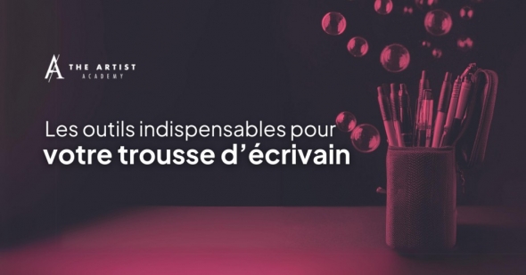 Les outils indispensables pour votre trousse d’écrivain